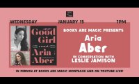 Aria Aber: Good Girl w/ Leslie Jamison