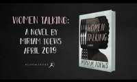 Women are talking about “Women Talking: A Novel” by Miriam Toews. Available April 2, 2019.
